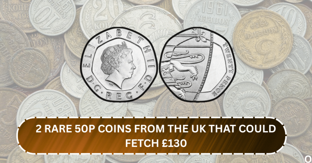 2 Rare 50p Coins from the UK That Could Fetch £130 If You Still Have Them
