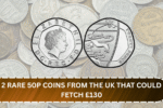 2 Rare 50p Coins from the UK That Could Fetch £130 If You Still Have Them