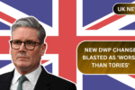 New DWP Change Blasted as 'Worse Than Tories'