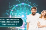 Hard Times End for These 3 Zodiac Signs Starting July 5—See If You’re One of Them