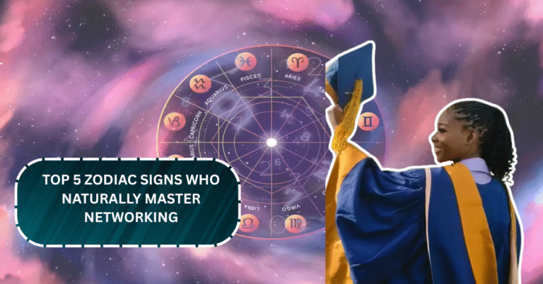 Top 5 Zodiac Signs Who Naturally Master Networking and Build Powerful Social Circles