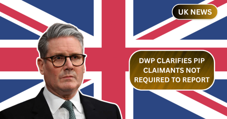 DWP Clarifies: PIP Claimants Not Required to Report Certain Life Changes