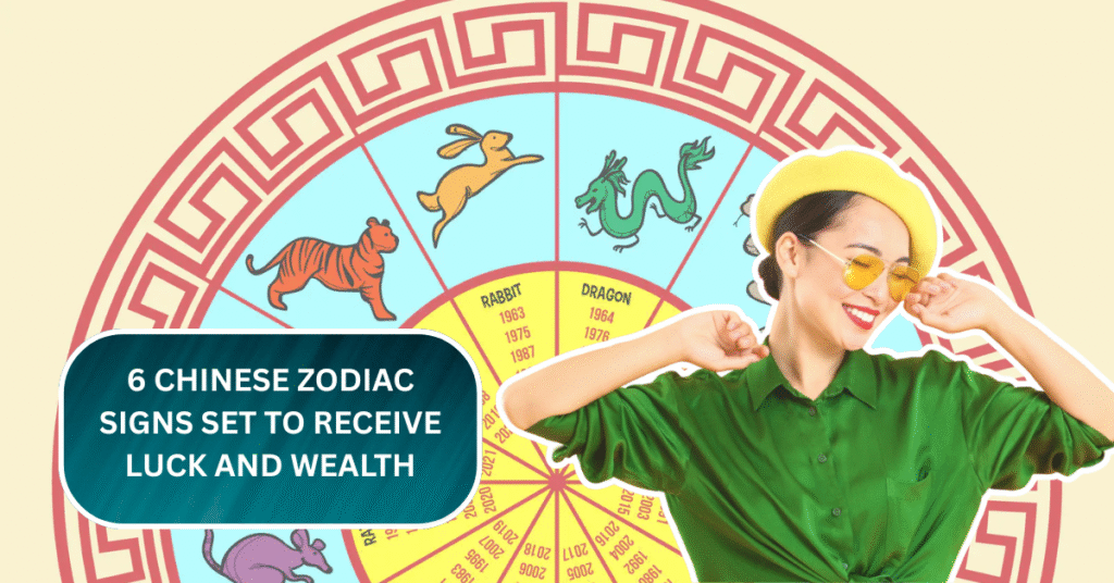 6 Chinese Zodiac Signs Set to Receive Luck and Wealth on July 4, 2025