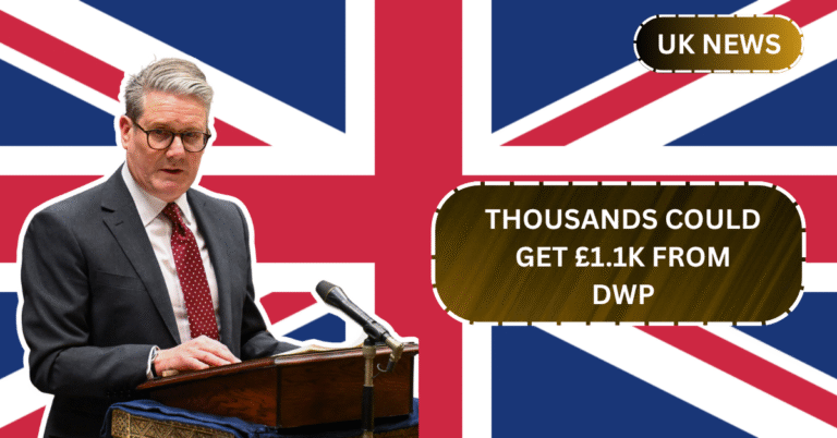Thousands Could Get £1.1k From DWP – Don’t Miss This Chance to Claim Your Money